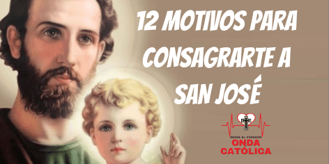 12 motivos para consagrarte a San José